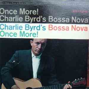Charlie Byrd - Charlie Byrd's Bossa Nova Once More!