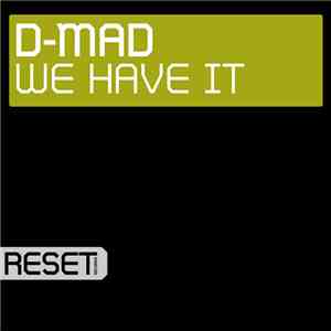 D-Mad - We Have It