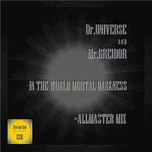 Dr.Universe, Mr.Greidor - In The World Mortal Darkness