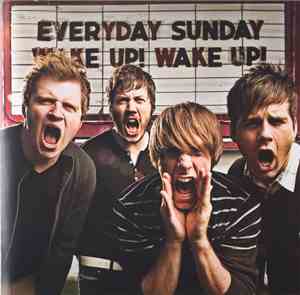 Everyday Sunday - Wake Up! Wake Up!