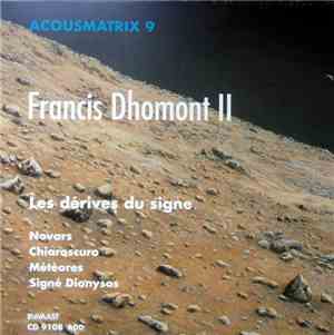 Francis Dhomont - Francis Dhomont II - Les Dérives Du Signe