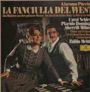 Giacomo Puccini, Zubin Mehta, Orchestra Of The Royal Opera House, Covent Garden, Chorus Of The Royal Opera House, Covent Garden - La fanciulla del West