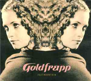 Goldfrapp - Felt Mountain