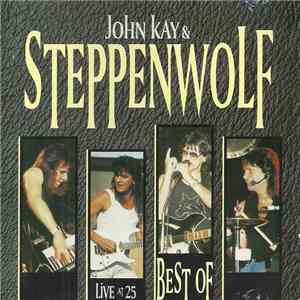 John Kay & Steppenwolf - Live At 25