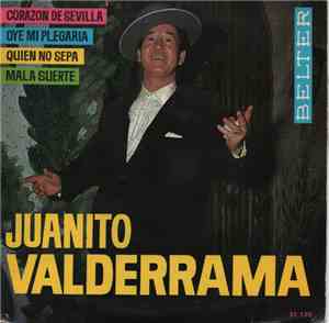 Juanito Valderrama - Corazón De Sevilla - Oye mi Plegaria - Quien No Sepa - Mala Suerte