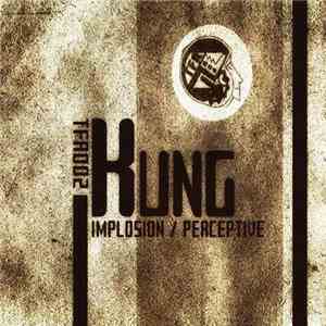 Kung  - Implosion / Perceptive