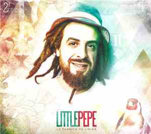 Little Pepe - La Fábrica De Lírica