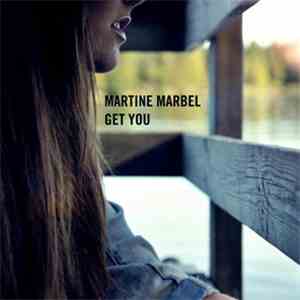 Martine Marbel - Get You