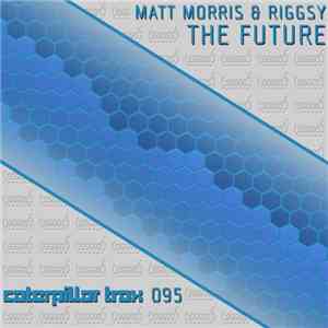 Matt Morris  & Riggsy - The Future