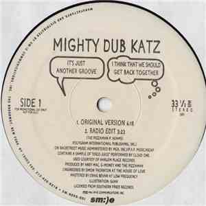 Mighty Dub Katz - It's Just Another Groove (I Think That We Should Get Back Together)