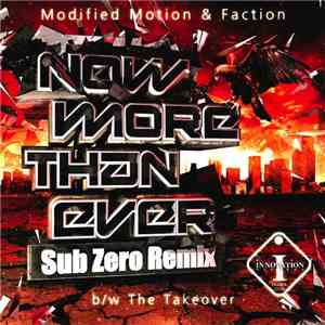 Modified Motion & Faction - Now More Than Ever (Sub Zero Remix) / The Takeover