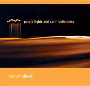 Nomar Slevik - Purple Lights And April Foolishness