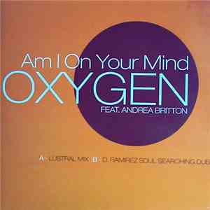 Oxygen Feat. Andrea Britton - Am I On Your Mind
