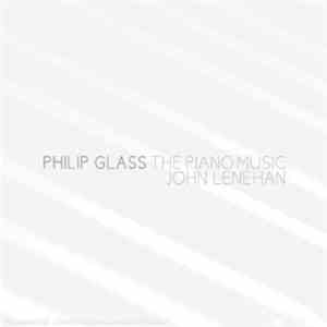 Philip Glass, John Lenehan - The Piano Music