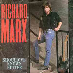 Richard Marx - Should've Known Better