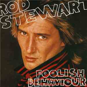 Rod Stewart - Foolish Behaviour