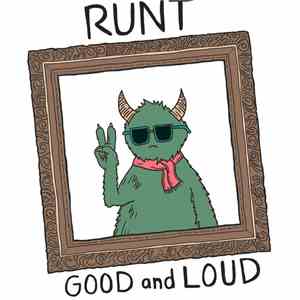 Runt - Good And Loud