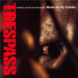 Ry Cooder - Trespass (Original Motion Picture Score)