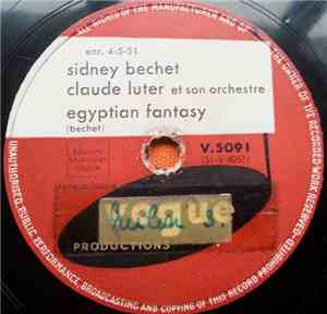 Sidney Bechet, Claude Luter Et Son Orchestre - Egyptian Fantasy / Blues In The Cave