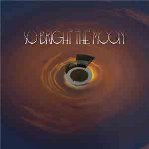 So Bright The Moon - So Bright The Moon