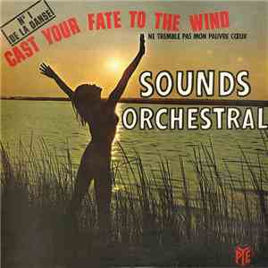 Sounds Orchestral - Cast Your Fate To The Wind