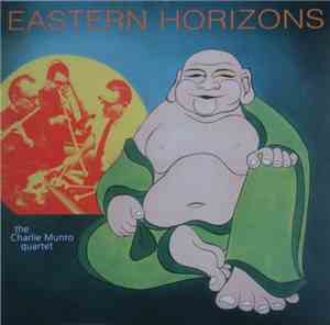The Charlie Munro Quartet - Eastern Horizons