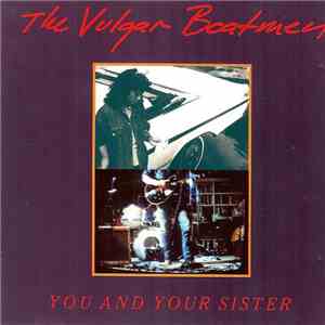 The Vulgar Boatmen - You And Your Sister