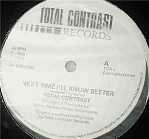 Total Contrast - Next Time I'll Know Better / Sunshine