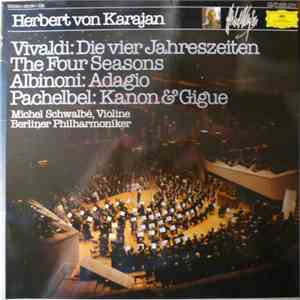 Vivaldi, Albinoni, Pachelbel, Michel Schwalbé, Berlin Philharmonic Orchestra, Herbert von Karajan - Die Vier Jahreszeiten / Adagio / Kanon & Gigue