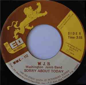 W.J.B. Washington Jamb Band - Sorry About Today / You Have Made A Big Mistake