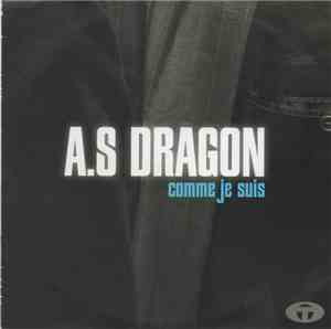 A.S Dragon - Comme Je Suis