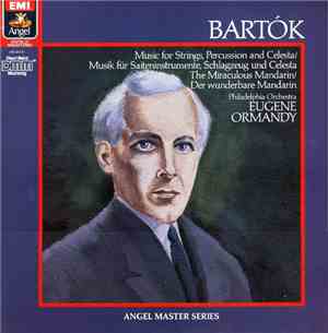 Bartok, The Philadelphia Orchestra, Eugene Ormandy - The Miraculous Mandarin Suite Op. 19 / Music For Strings, Percussion, & Celesta