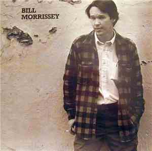 Bill Morrissey - Bill Morrissey