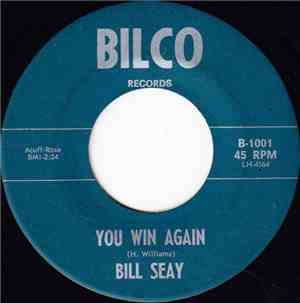 Bill Seay - You Win Again / I Can't Help It