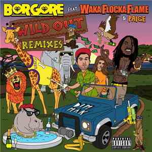 Borgore Feat. Waka Flocka Flame & Paige  - Wild Out Remixes
