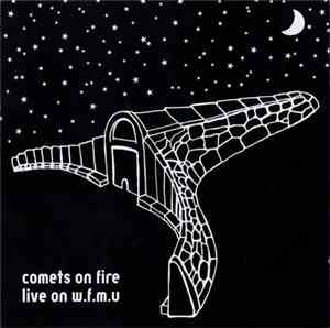 Comets On Fire - Live On W.F.M.U.