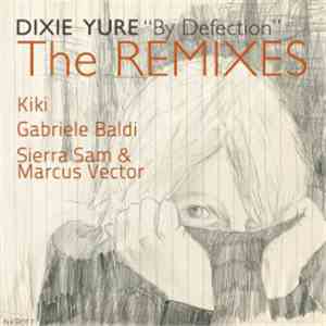Dixie Yure - By Defection (Remixes)