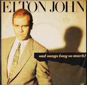Elton John - Sad Songs (Say So Much)