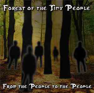 Forest Of The Tiny People - From The People To The People