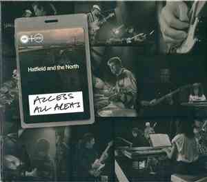 Hatfield And The North - Access All Areas
