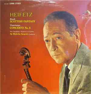 Heifetz, New Symphony Orchestra Of London Conducted By Sir Malcolm Sargent, Vieuxtemps / Bruch - Scottish Fantasy / Concerto No. 5