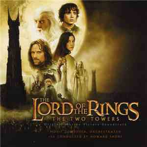Howard Shore - The Lord Of  The Rings: The Two Towers (Original Motion Picture Soundtrack)