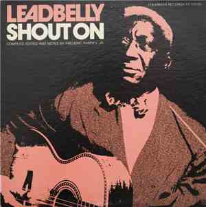 Leadbelly - Shout On