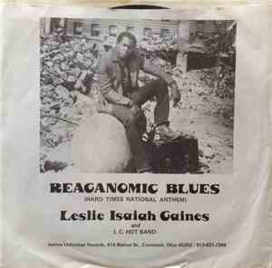 Leslie Isaiah Gaines and I. C. Hot Band - Reaganomic Blues (Hard Times National Anthem)