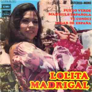 Lolita Madrigal - Fuego verde / Mantilla española / Te conocí / Lugar de España