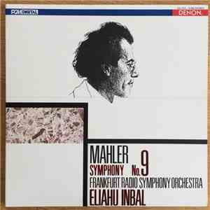 Mahler - Frankfurt Radio Symphony Orchestra, Eliahu Inbal - Symphony No. 9