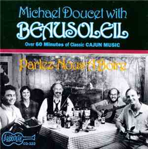 Michael Doucet With Beausoleil - Parlez-Nous A Boire And More