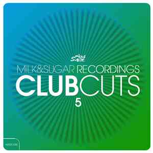 Milk & Sugar - Club Cuts Volume 5