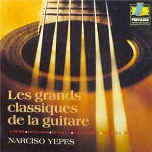 Narciso Yepes - Les Plus Grands Classiques De La Guitare