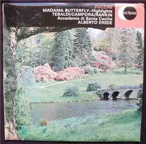 Puccini / Renata Tebaldi, Nell Rankin, Giuseppe Campora, Chorus And Orchestra Of The Accademia Di Santa Cecilia, Rome, Alberto Erede - Highlights From Madama Butterfly